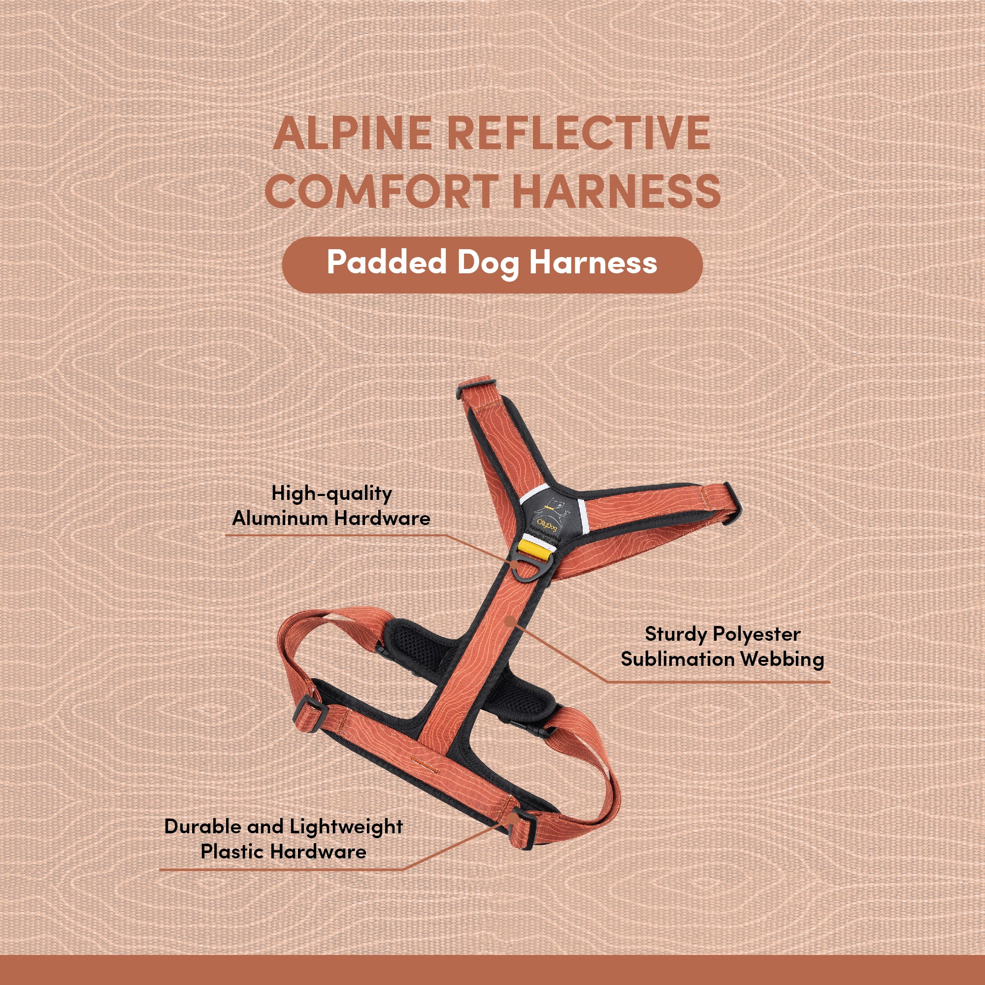 Product graphic of the OllyDog Alpine Reflective Comfort Harness in Clay color with woodgrain pattern. Features include high-quality aluminum hardware, durable lightweight plastic hardware, and sturdy polyester sublimation webbing. The padded dog harness is displayed on a clay-colored background with overlay text #color_clay woodgrain