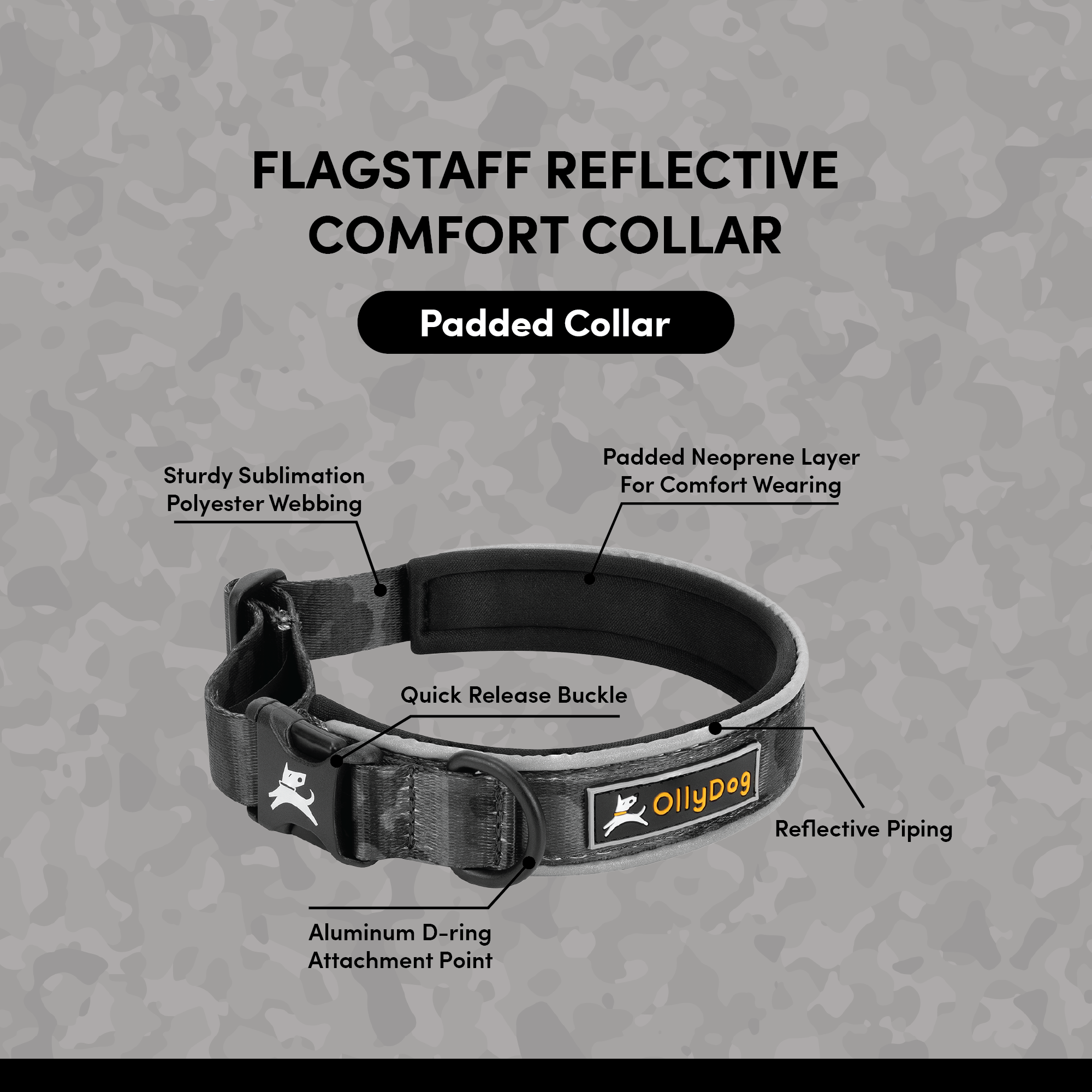 OllyDog Flagstaff Reflective Comfort Collar in dream camo color with product callouts, featuring padded neoprene layer for comfort, sublimation polyester webbing, aluminum D-ring attachment, quick-release buckle, and reflective piping for nighttime visibility #color_dream camo