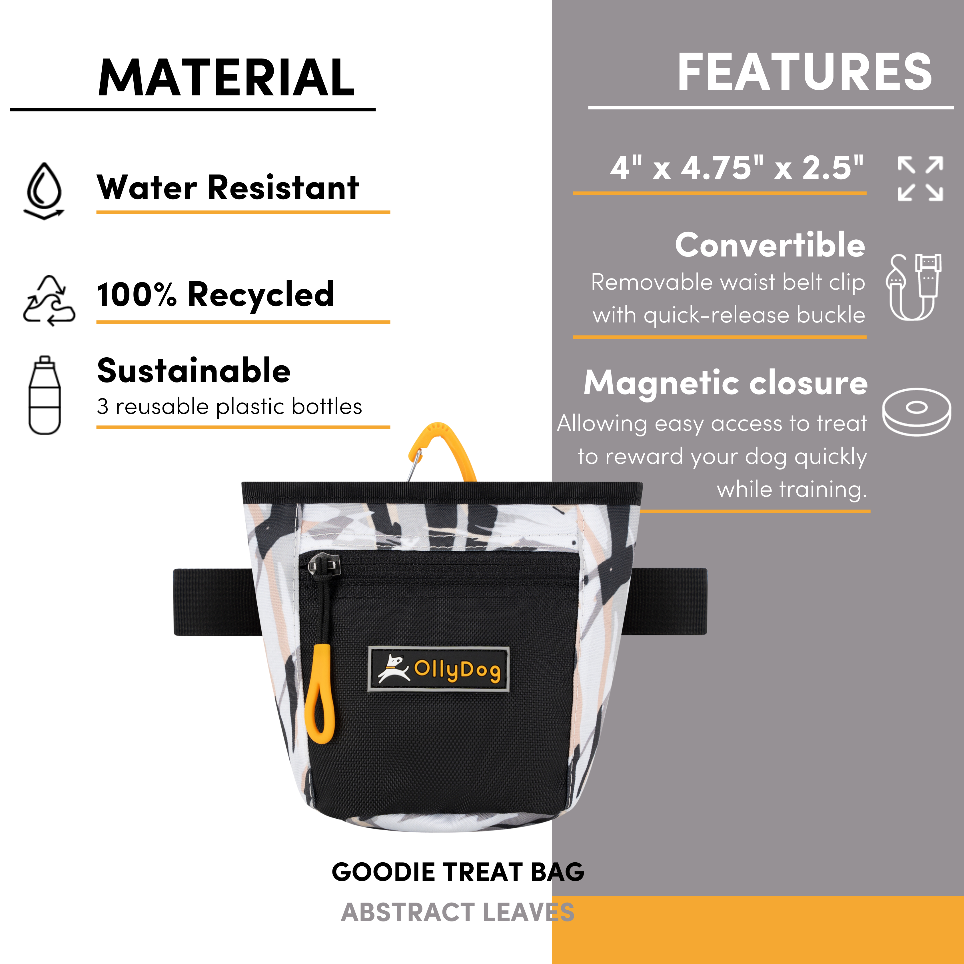 An image with text that points out the following features of the Goodie Treat Bag: water-resistant material, 100% recycled material, sustainably-made with three repurposed plastic bottles, dimensions of 4” x 4.75” x 2.5”, convertible design includes waist belt clip with a quick-release buckle, magnetic closure allowing easy access to treats to reward your dog quickly while training. #color_abstract leaves